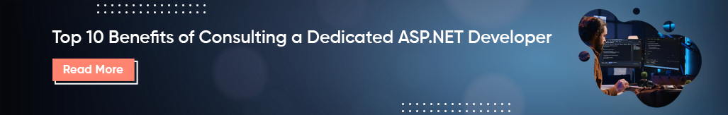 Top 10 Benefits of Consulting a Dedicated ASP.NET Developer (2).png